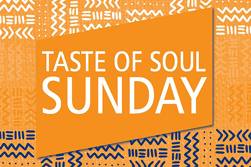 Taste of Soul Sunday: Revamped and more relevant than ever