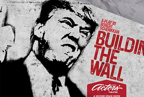 Building The Wall: Live theatre as a window to our times