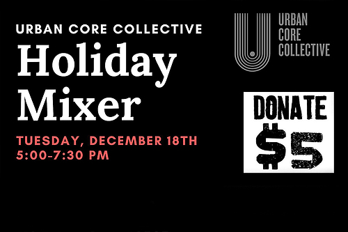 Urban Core Collective Holiday Mixer: Networking for good