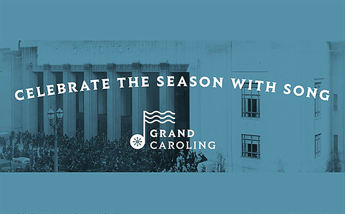 Grand Caroling: Come join the throng in song