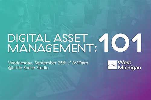 Digital Asset Management 101 - Get your “stuff” together this fall